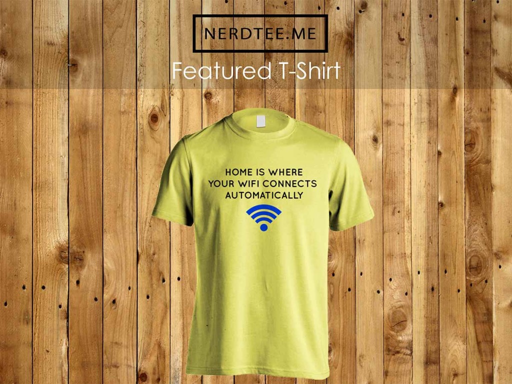 Home is where the wifi connects automatically t-shirt